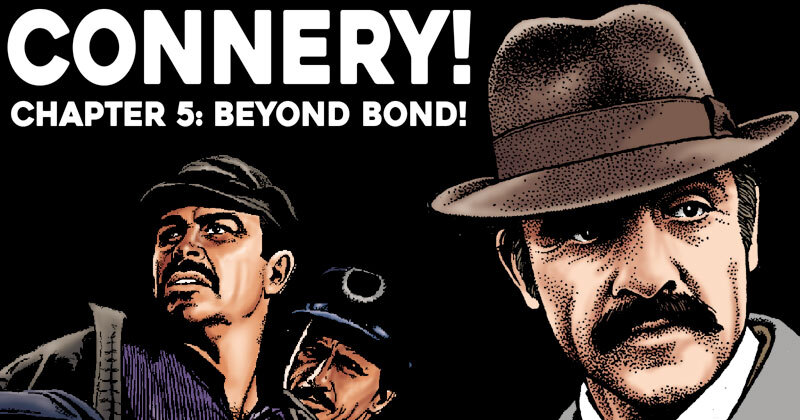 Biographic - Connery! Chapter 5: Beyond Bond!