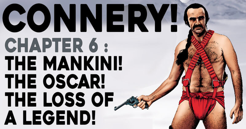 Biographic - Connery! Chapter 6: The Loss Of A Legend!