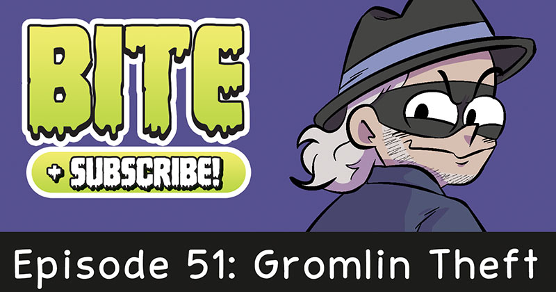 Episode 51: Gromlin Theft