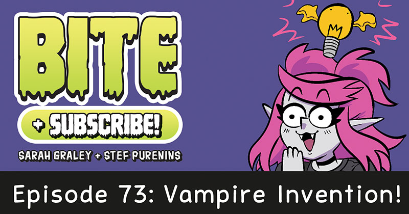 Episode 73: Vampire Invention!