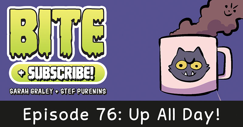 Episode 76: Up All Day!