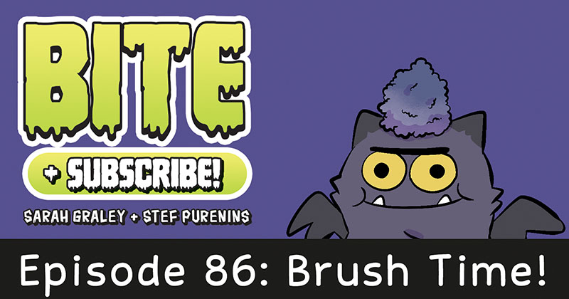 Episode 86: Brush Time!