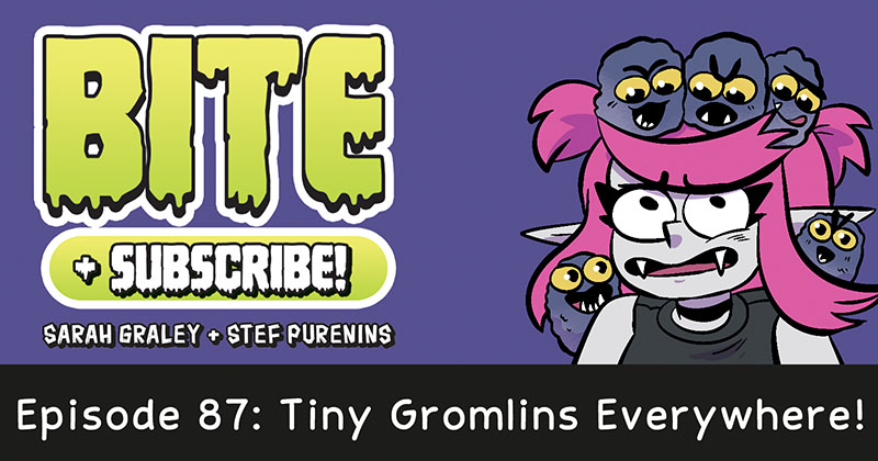 Episode 87: Little Gromlins Everywhere!