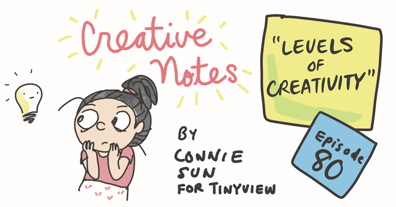 Episode 80 - Levels of Creativity