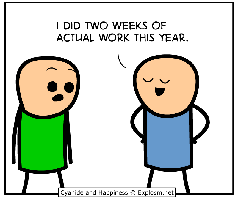 https://cdn.tinyview.com/cyanide-and-happiness/2023/02/20/how-to-quit-without-quitting/Two-Weeks-Panel-3.png