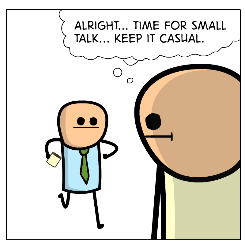 https://cdn.tinyview.com/cyanide-and-happiness/2023/03/07/small-talk/Small-Talk-Panel-1.png