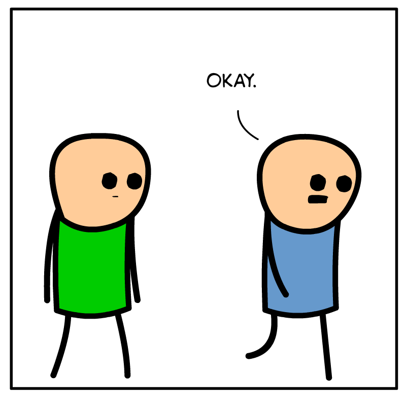 https://cdn.tinyview.com/cyanide-and-happiness/2023/05/16/fuck-around/Fuck-Around-Panel-2.png