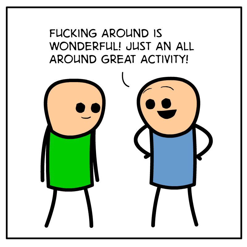 https://cdn.tinyview.com/cyanide-and-happiness/2023/05/16/fuck-around/Fuck-Around-Panel-4.png
