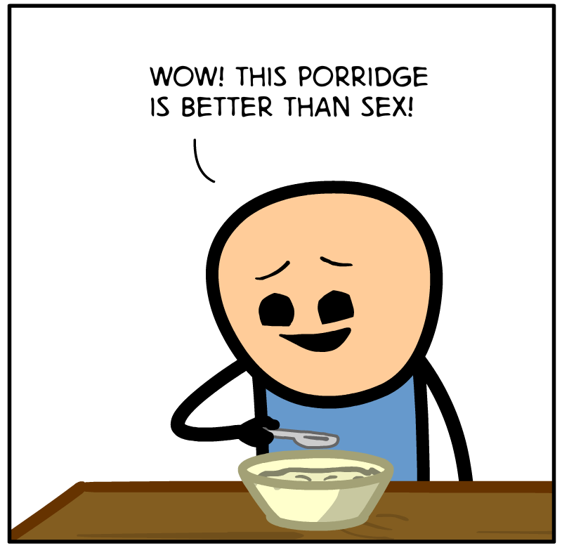 https://cdn.tinyview.com/cyanide-and-happiness/2023/05/23/porridge/Porridge-Panel-1.png
