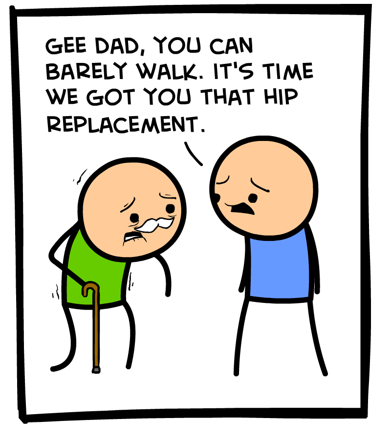 https://cdn.tinyview.com/cyanide-and-happiness/2023/06/11/poor-old-dad/Hip-Replacement-1.png