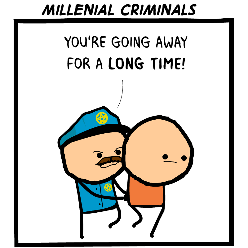 https://cdn.tinyview.com/cyanide-and-happiness/2023/06/22/long-time/Millenial-Criminals.png