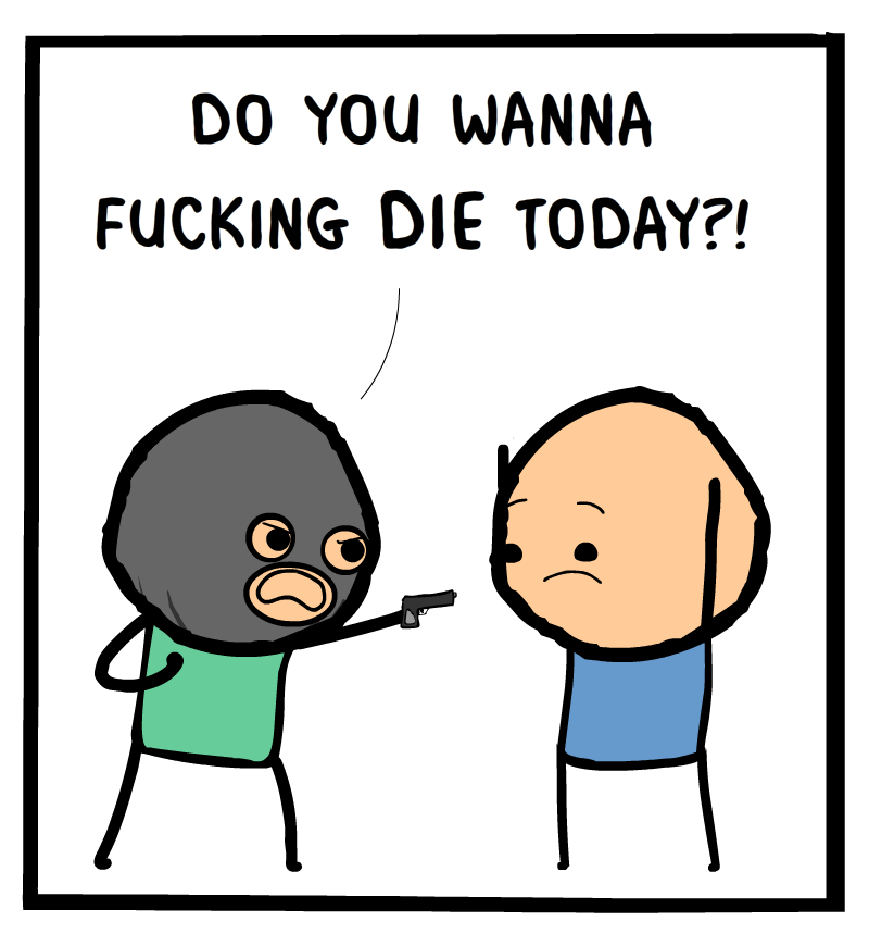 https://cdn.tinyview.com/cyanide-and-happiness/2023/08/28/do-you-want-to-die/Do-You-Wanna-Die-Panel-1.png