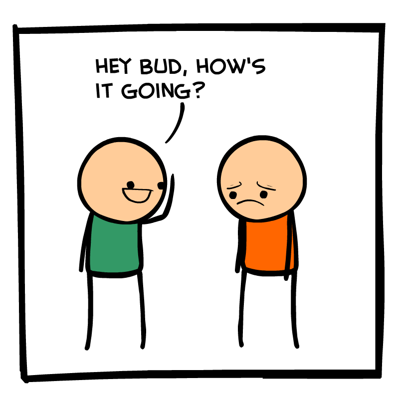 https://cdn.tinyview.com/cyanide-and-happiness/2023/10/10/conversation-opener/Downer-Panel-1.png