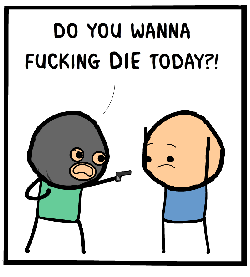 https://cdn.tinyview.com/cyanide-and-happiness/2023/11/05/do-ya/Die-Today-Panel-1.png