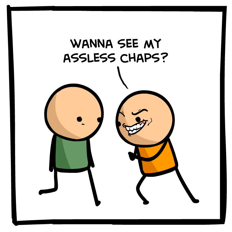 https://cdn.tinyview.com/cyanide-and-happiness/2023/11/17/take-me-to-dinner-first/Assless-Chaps-Panel-1.png