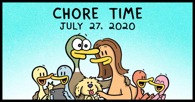 https://cdn.tinyview.com/fowl-language/2020-07-27-chore-time/fowl-language-header.jpg