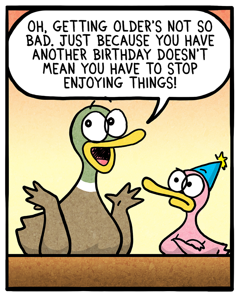 https://cdn.tinyview.com/fowl-language/2021-03-01-dont-want-to-get-older/dont-want-to-get-older-2.jpg