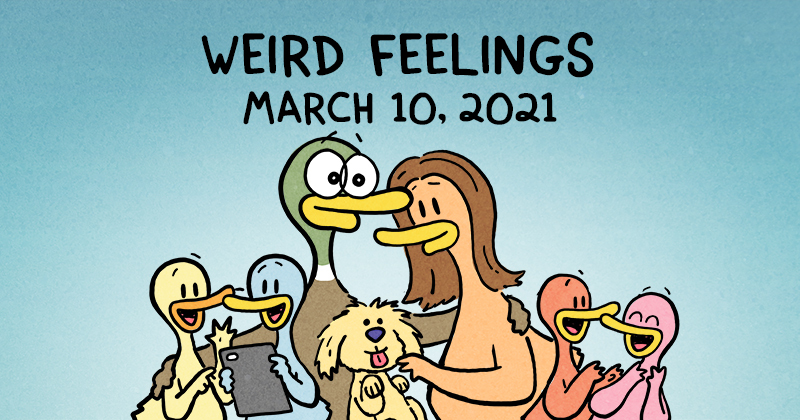 Weird Feelings