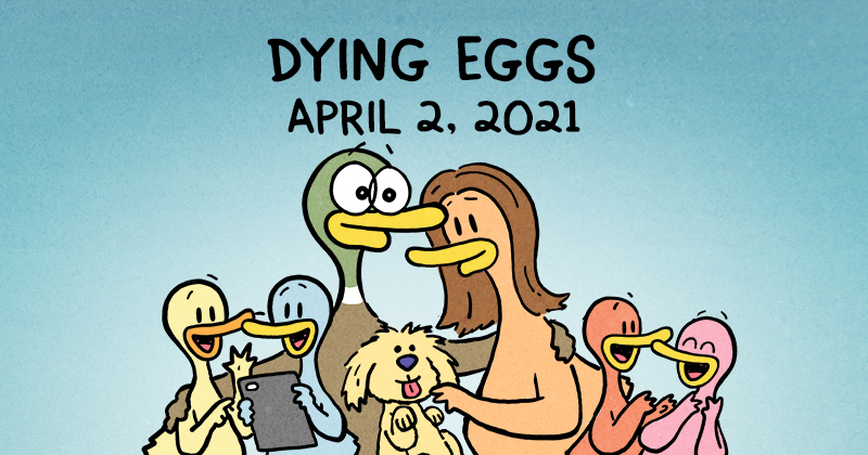 Dying Eggs