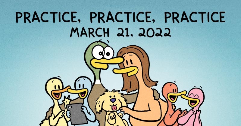 Practice, Practice, Practice