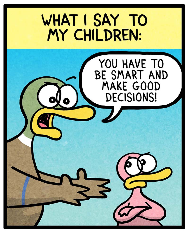 https://cdn.tinyview.com/fowl-language/2022/08/08/wisdom-the-hard-way/wisdom-the-hard-way-1.jpg