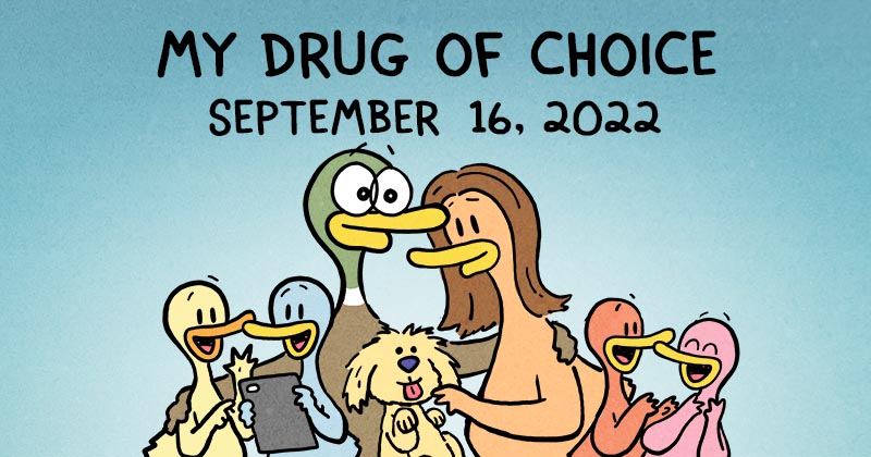 My Drug of Choice