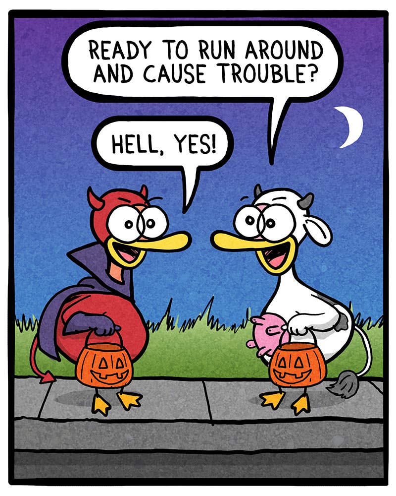 https://cdn.tinyview.com/fowl-language/2022/10/30/trick-or-treating-solo/Trick-or-Treating-solo-4.jpg