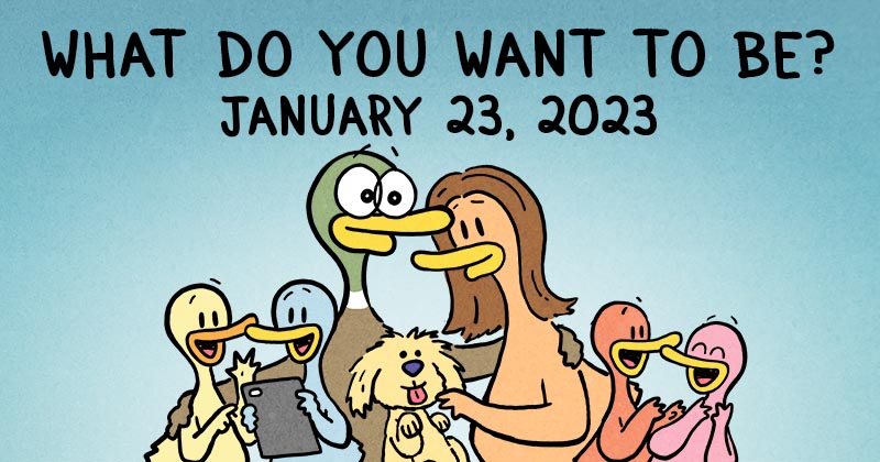 What Do You Want To Be?