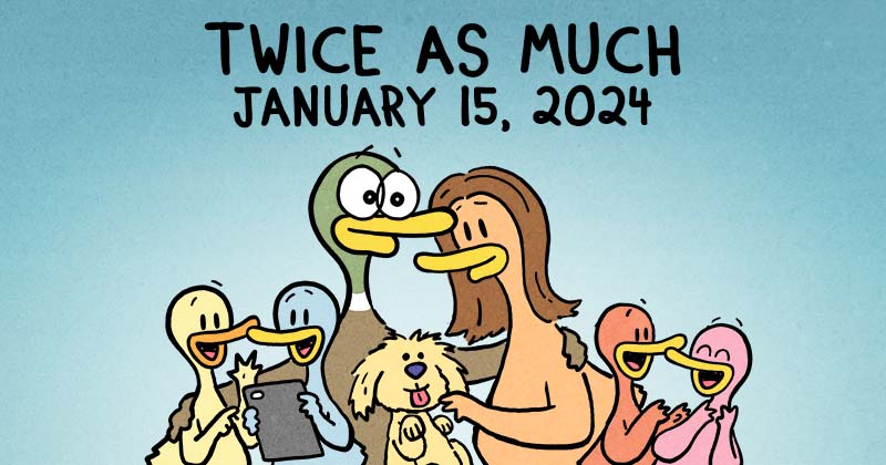 Twice As Much
