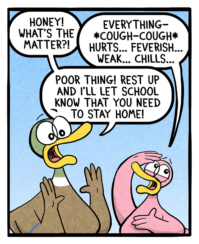https://cdn.tinyview.com/fowl-language/2024/10/30/too-sick-for-school/too-sick-for-school-1.jpg