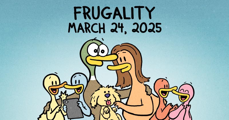 Frugality