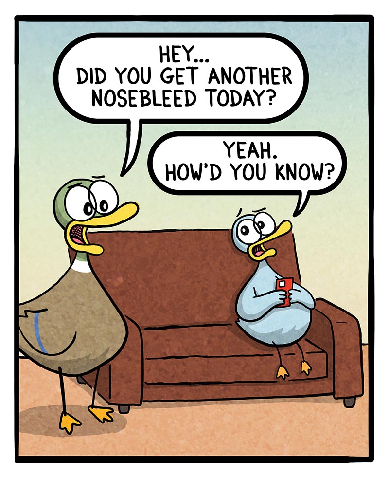 https://cdn.tinyview.com/fowl-language/2026/06/16/nosebleed/nosebleed-1.jpg