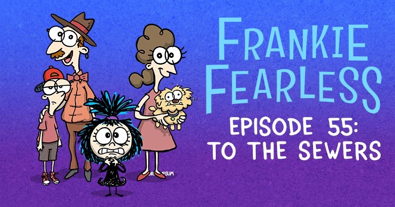 Episode 55 - To the Sewers