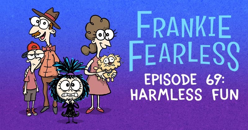 Episode 69 - Harmless Fun