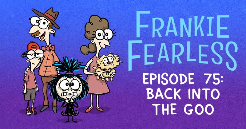Episode 75 - Back Into The Goo