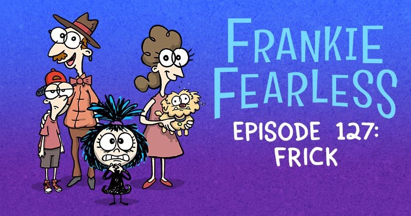 Episode 127: Frick