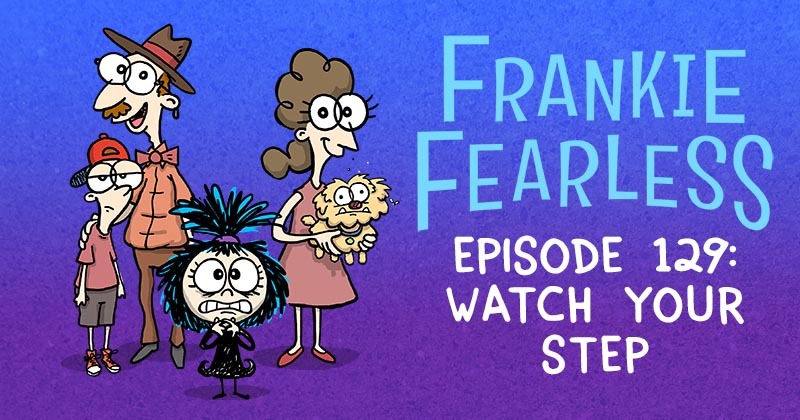 Episode 129: Watch Your Step