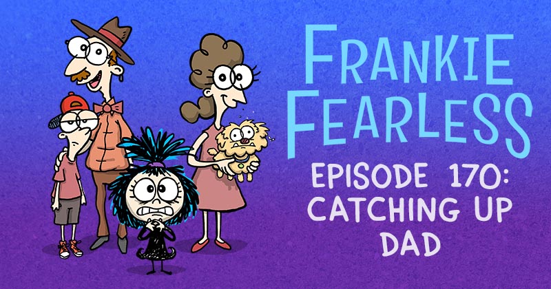 Episode 170: Catching UpDad
