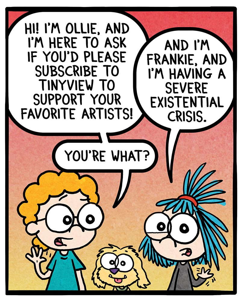 https://cdn.tinyview.com/frankie-fearless/2023/01/02/existential-crisis/existential-crisis-1.jpg