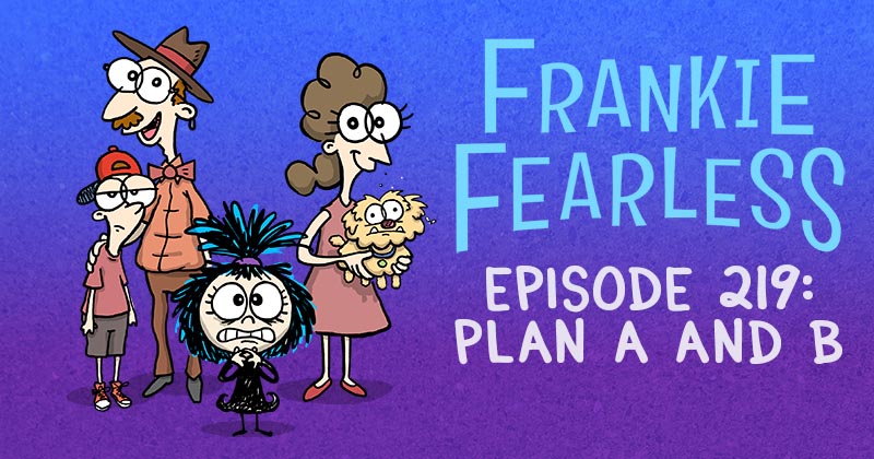 Episode 219: Plan A and B