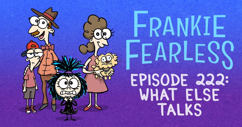 Episode 222: What Else Talks