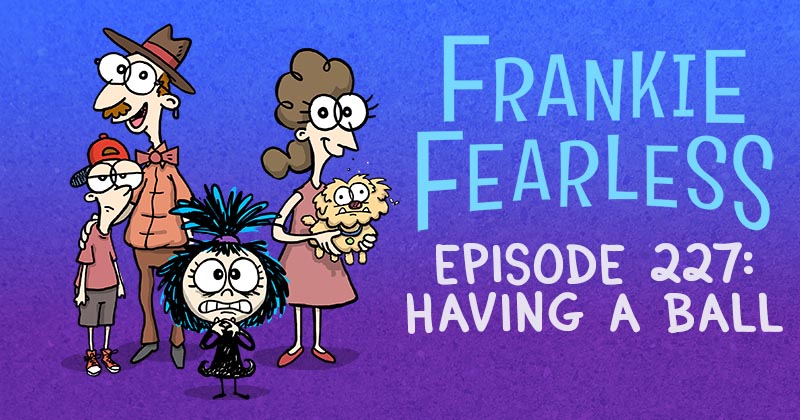 Episode 227: Having a Ball