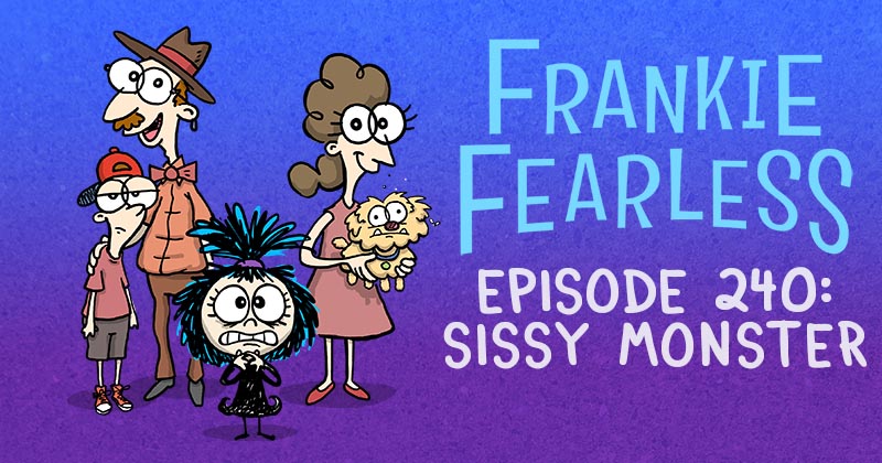Episode 240: Sissy Monster