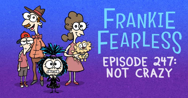 Episode 247: Not Crazy