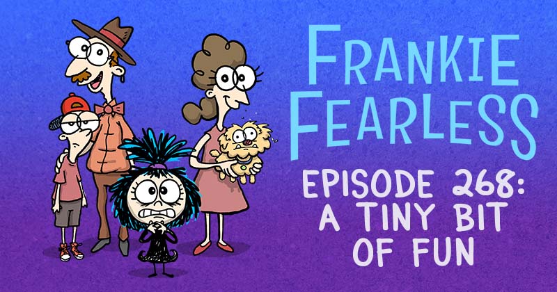 Episode 268: A Tiny Bit of Fun
