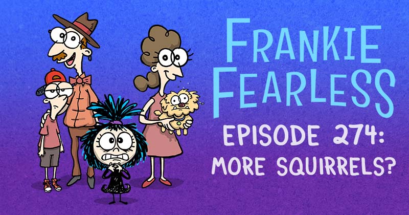 Episode 274: More Squirrels?