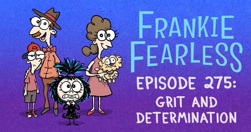Episode 275: Grit and Determination