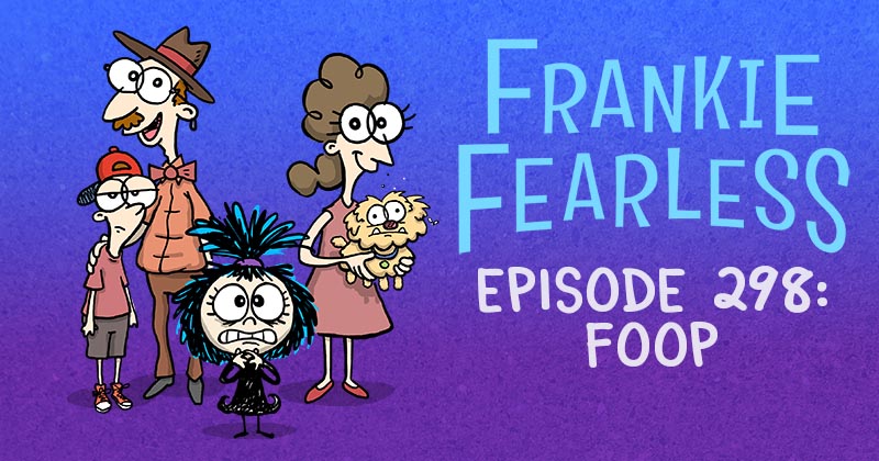 Episode 298: Foop!