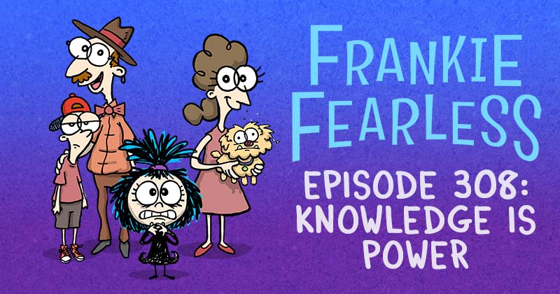Episode 308: Knowledge is Power