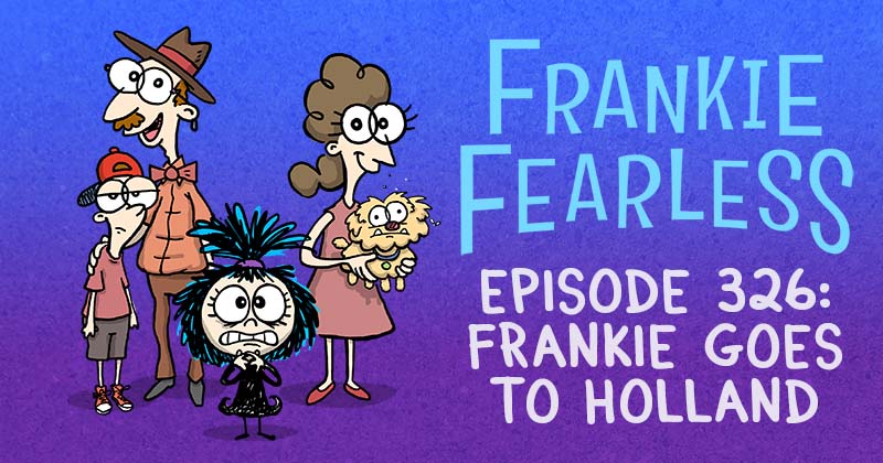 Episode 326: Frankie Goes to Holland